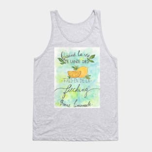 Quand la vie te lance des citrons Tank Top